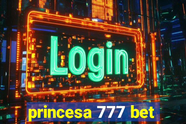 princesa 777 bet